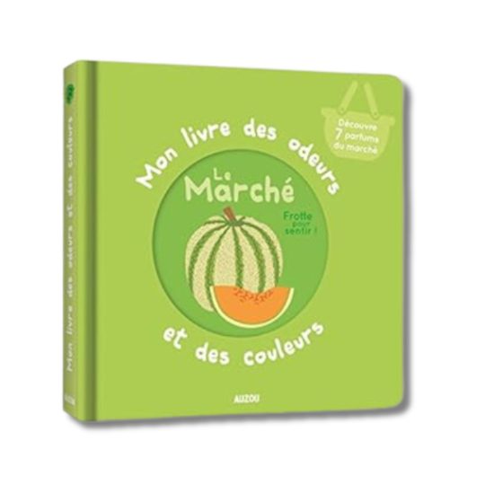 Mon livre des odeurs & des couleurs - Le marché