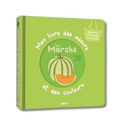 Mon livre des odeurs & des couleurs - Le marché