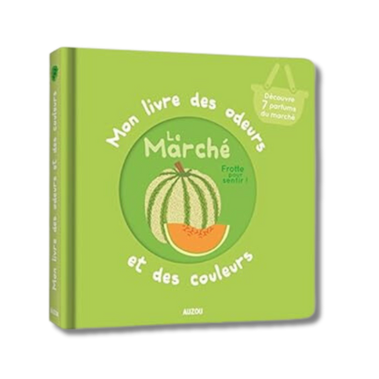 Mon livre des odeurs & des couleurs - Le marché